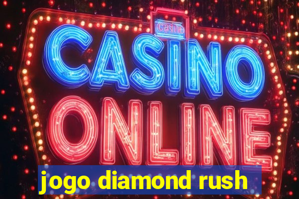 jogo diamond rush